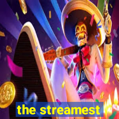 the streamest